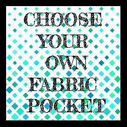 Choose your own fabric pocket